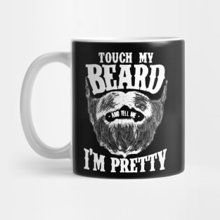 touch my beard Mug